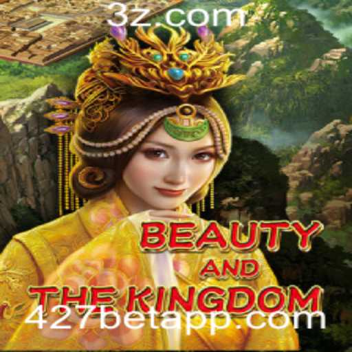 Descubra o Jogo Fascinante: BeautyAndTheKingdom e Como 427bet se Encaixa
